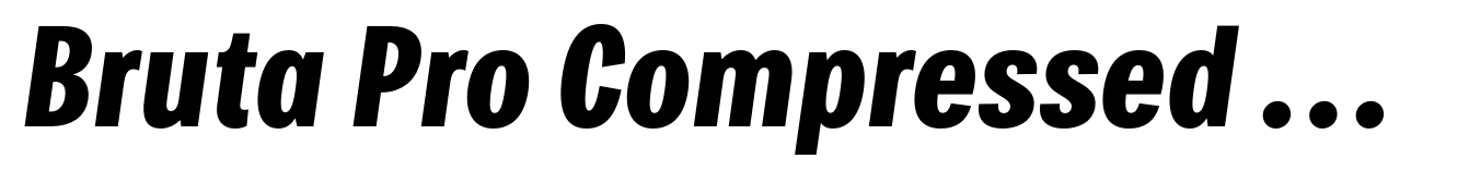 Bruta Pro Compressed Bold Italic